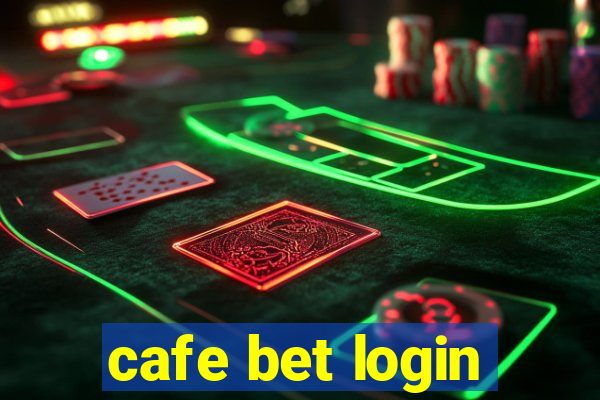 cafe bet login